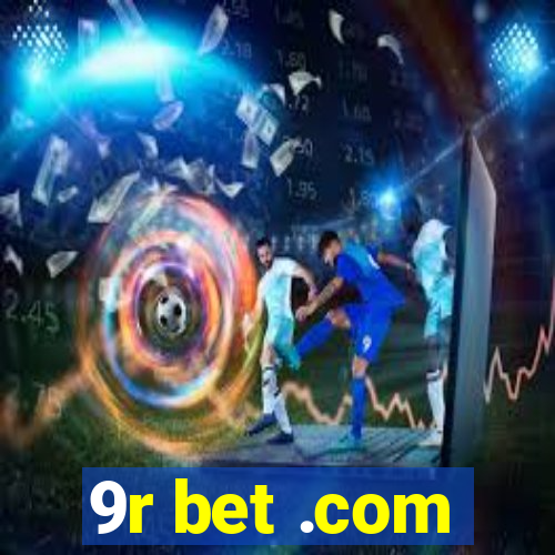 9r bet .com